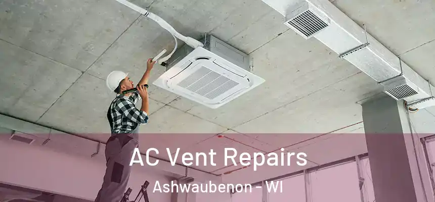  AC Vent Repairs Ashwaubenon - WI