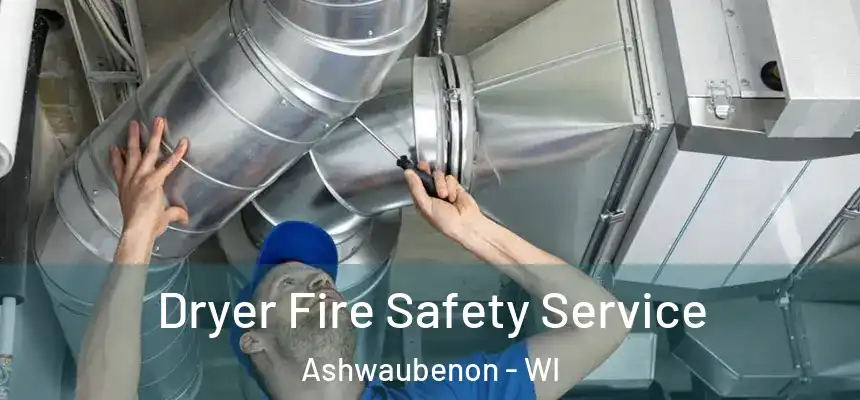  Dryer Fire Safety Service Ashwaubenon - WI