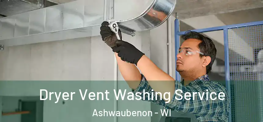  Dryer Vent Washing Service Ashwaubenon - WI