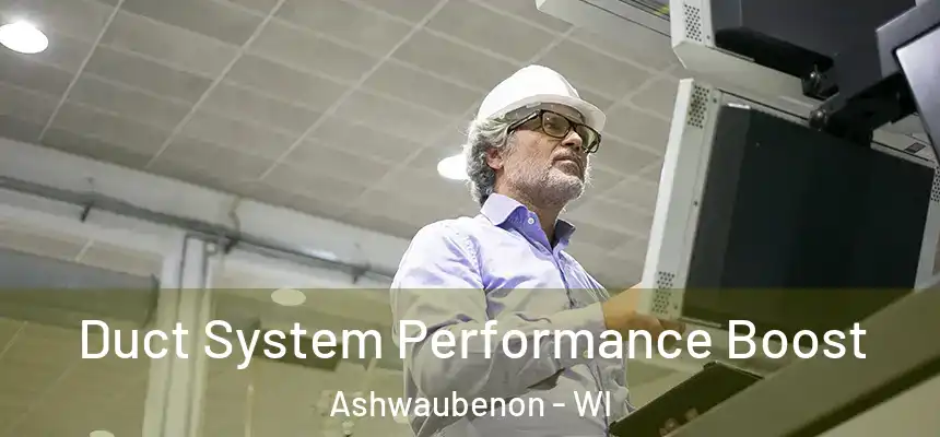  Duct System Performance Boost Ashwaubenon - WI