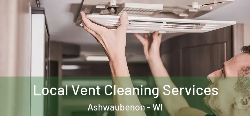  Local Vent Cleaning Services Ashwaubenon - WI