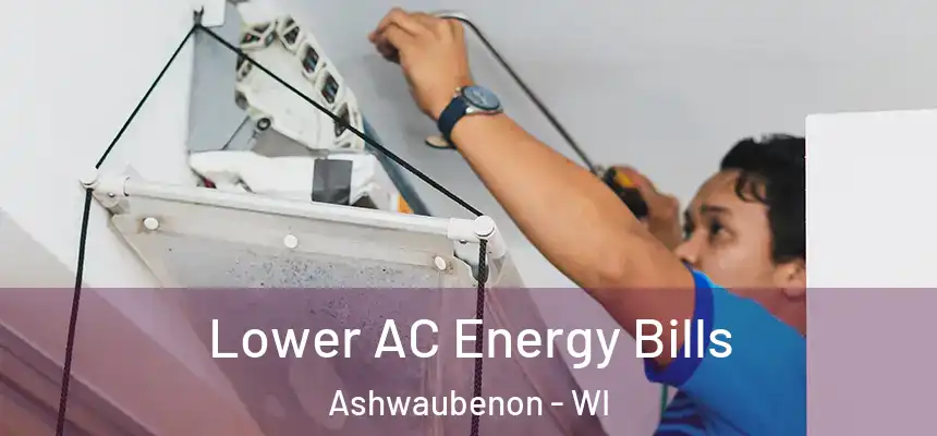  Lower AC Energy Bills Ashwaubenon - WI