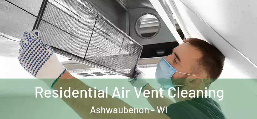  Residential Air Vent Cleaning Ashwaubenon - WI