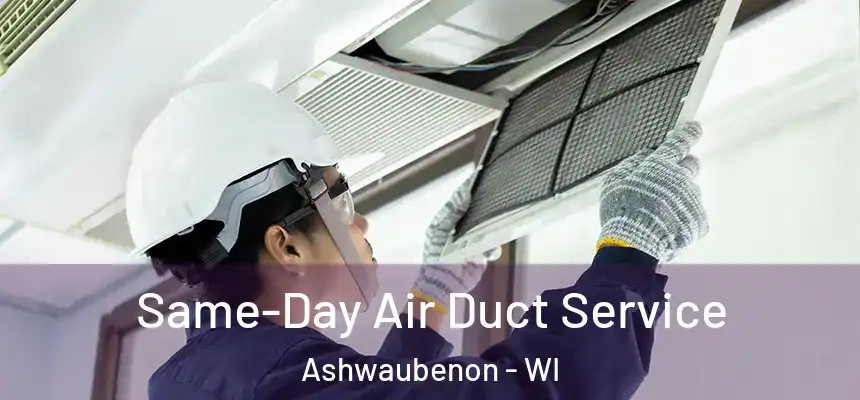  Same-Day Air Duct Service Ashwaubenon - WI